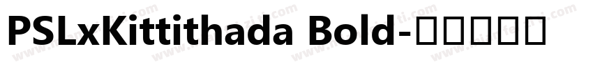 PSLxKittithada Bold字体转换